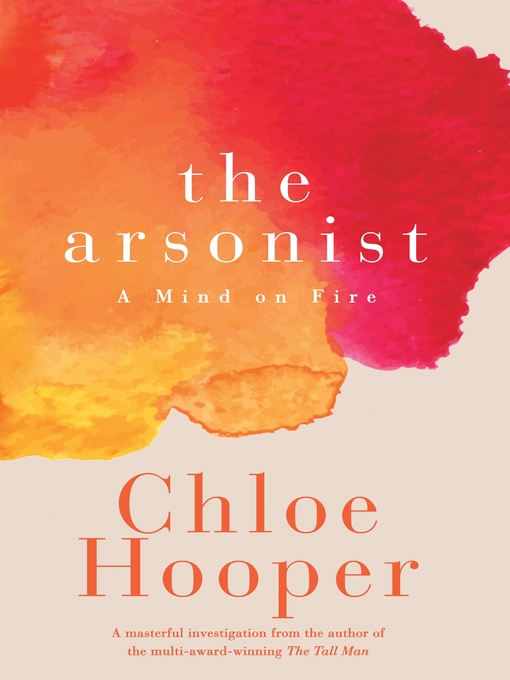 Title details for The Arsonist by Chloe Hooper - Wait list